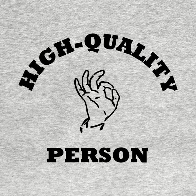 High-Quality Person by politictees